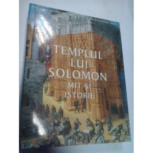 TEMPLUL LUI SOLOMON - Mit si istorie - WILLIAM J. HAMBLIN, DAVID R. SEELY TEMPLUL LUI SOLOMON - Mit si istorie - WILLIAM J. HAMBLIN, DAVID R. SEELY